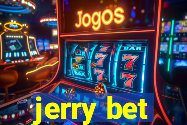 jerry bet